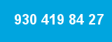 930 419 84 27